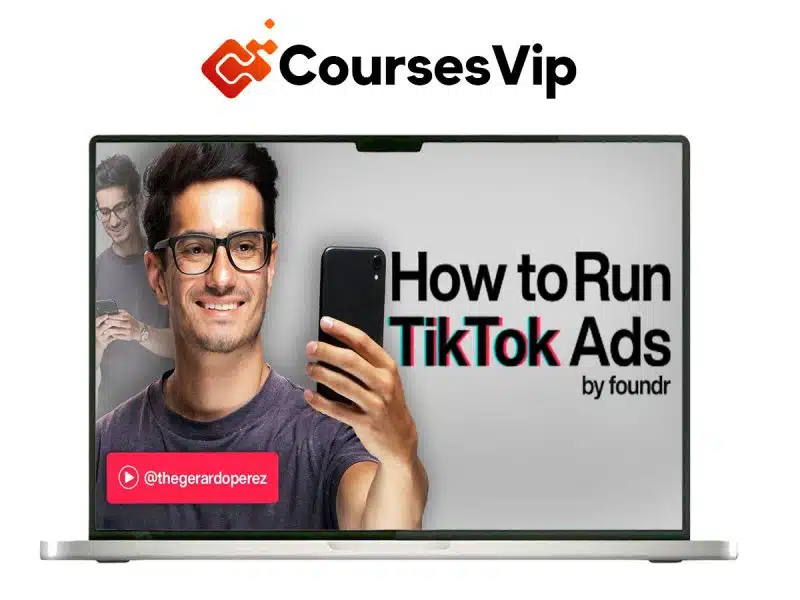 Gerardo Perez – How to Run TikTok Ads by Foundr