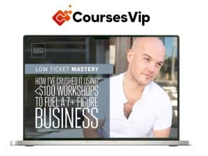 Scott Oldford – Low Ticket Mastery Workshop