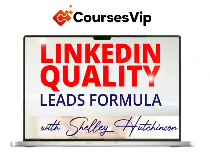 Shelley Hutchinson – LinkedIn Quality Leads Formula
