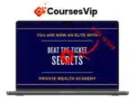 Private Wealth Academy – Beat The Ticket Secrets