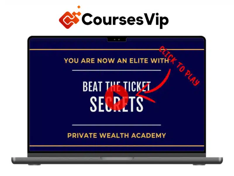 Private Wealth Academy – Beat The Ticket Secrets