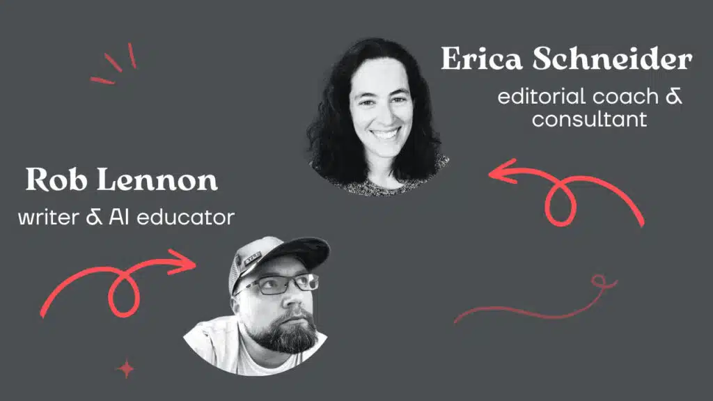 Erica Scheider and Rob Lennon – Content Editing 101 – AI Learning Guides and Editors