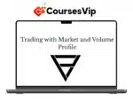 Price Action Volume Trader – Trading with Market and Volume Profile