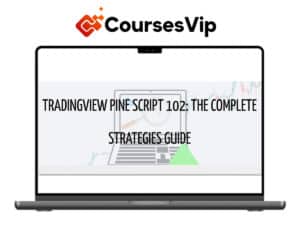 TradingView Pine Script 102 – The Complete Strategy Guide