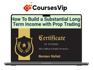 How To Build a Substantial Long-Term Income with Prop Trading