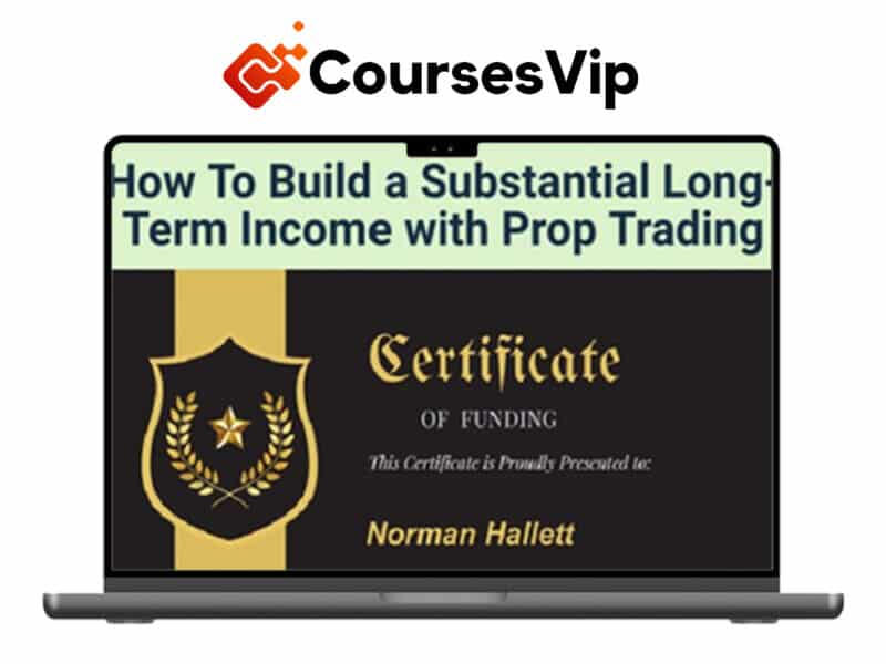 How To Build a Substantial Long-Term Income with Prop Trading