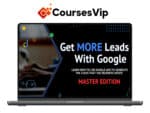 Aaron Young – Get MORE Leads With Google Master Edition